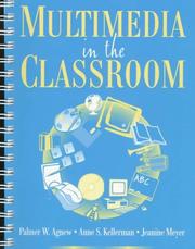 Multimedia in the classroom by Palmer W. Agnew