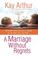 Cover of: A Marriage Without Regrets