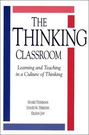 Cover of: The thinking classroom: learning and teaching in a culture of thinking