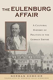 Cover of: Eulenberg Affair: A Cultural History of Politics in the German Empire