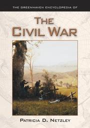 The Greenhaven encyclopedia of the Civil War by Patricia D. Netzley