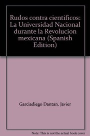 Cover of: Rudos contra científicos: la Universidad Nacional durante la Revolución mexicana