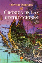 Cover of: Crónica de las destrucciones: In Nemiuhyantiliztlatollotl