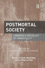 Cover of: Postmortal Society: Towards a Sociology of Immortality