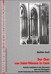 Cover of: Der Chor von Saint-Etienne in Caen: gotische Architektur in der Normandie unter den Plantagenêt und die Bedeutung des Thomas-Becket-Kultes