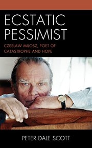 Cover of: Ecstatic Pessimist: Czeslaw Milosz, Poet of Catastrophe and Hope