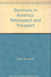Cover of: Germans in America: Retrospect and Prospect