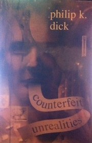 Cover of: Counterfeit Unrealities by Philip K. Dick