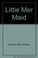 Cover of: Little Mer Maid