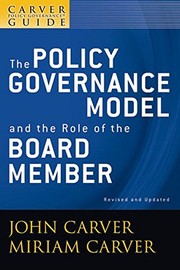 Cover of: Carver Policy Governance Guide, the Policy Governance Model and the Role of the Board Member