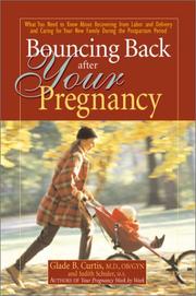 Bouncing back after your pregnancy : what you need to know about recovering from labor and delivery and caring for your new family