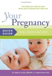 Your pregnancy quick guide : twins, triplets and more : the book you need to have when you're having more than one