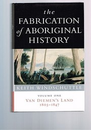 Cover of: The fabrication of Aboriginal history by Keith Windschuttle