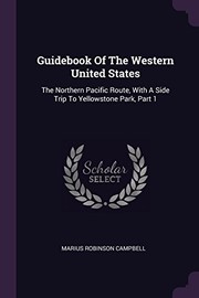 Cover of: Guidebook of the Western United States: The Northern Pacific Route, with a Side Trip to Yellowstone Park, Part 1