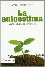 Cover of: Autoestima, La: Cómo cultivarla de forma sana