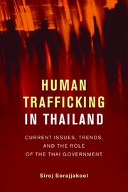 Cover of: Human trafficking in Thailand: current issues, trends, and the role of the Thai government