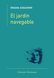 Cover of: El jardín navegable by Rosana Acquaroni