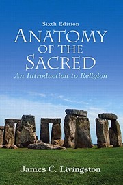 Cover of: Anatomy of the Sacred (6th Edition) by James Livingston