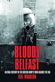 Cover of: Bloody Belfast: An Oral History of the British Army's War Against the IRA