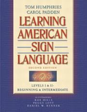 Cover of: Learning American Sign Language by Tom L. Humphries, Carol A. Padden, Rob Hills, Peggy Lott, Daniel W. Renner