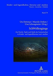 Cover of: SchWellengaenge: Zur Poetik, Topik und Optik des Fantastischen in Kinder- und Jugendliteratur und -Medien- Kulturanalytische Streifzuege Von 'Anderswelt' Bis 'Zombie'