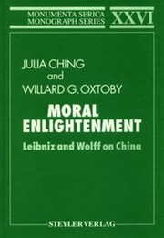 Cover of: Moral enlightenment: Leibniz and Wolff on China