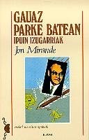 Cover of: Gauaz parke batean: ipuin izugarriak