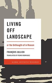 Cover of: Living off Landscape: Or the Unthought-Of in Reason