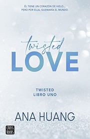 Cover of: Twisted 1. Twisted love by Ana Huang, Julia V. Sánchez