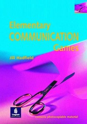 Cover of: Elementary communication games: a collection of games and activities for elementary students of English