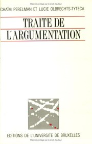Cover of: Traité de l'argumentation: la nouvelle rhétorique