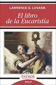 Cover of: El libro de la Eucaristía by Lawrence Lovasik, Gloria Esteban Villar