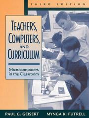 Cover of: Teachers, Computers, and Curriculum by Paul G. Geisert, Mynga K. Futrell