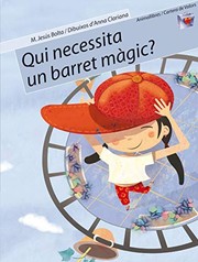 Cover of: Qui necessita un barret màgic?