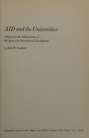 Cover of: AID and the universities: a report to the Administrator of the Agency for International Development