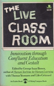 Cover of: The live classroom by George Isaac Brown