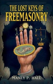 Cover of: The lost keys of Freemasonry