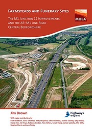 Cover of: Farmsteads and Funerary Sites : the M1 Junction 12 Improvements and the A5-M1 Link Road, Central Bedfordshire: Archaeological Investigations Prior to Construction, 2011 And 2015-16
