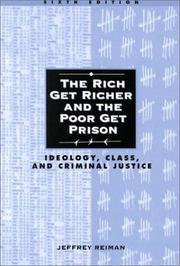 Cover of: The rich get richer and the poor get prison: ideology, class, and criminal justice