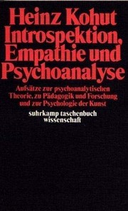 Cover of: Introspektion, Empathie und Psychoanalyse: Aufsätze zur psychoanalyt. Theorie, zu Pädagogik u. Forschung u. zur Psychologie d. Kunst