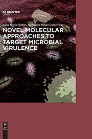 Cover of: Novel Molecular Approaches to Target Microbial Virulence