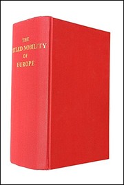 Cover of: The titled nobility of Europe: an international peerage, or "Who's Who," of the sovereigns, princes, and nobles of Europe