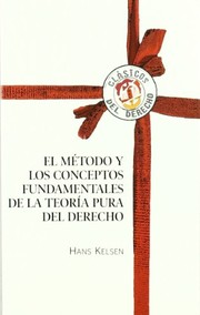 Cover of: El método y los conceptos fundamentales de la teoría pura del Derecho