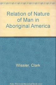 Cover of: The relation of nature to man in aboriginal America.