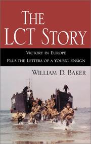 Cover of: The LCT story: victory in Europe, plus the letters of a young ensign