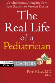 Real life of a pediatrician by Perri Klass