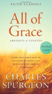 Cover of: All of Grace: know that God's gift of salvation is absolutely free and available to everyone