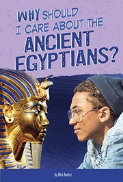 Cover of: Why Should I Care about the Ancient Egyptians?