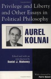 Privilege and Liberty and Other Essays in Political Philosophy (Applications of Political Theory) by Aurel Kolnai