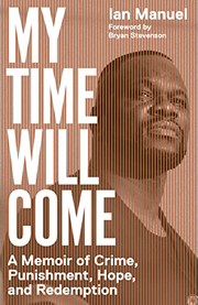 Cover of: My Time Will Come: A Memoir of Crime, Punishment, Hope, and Redemption